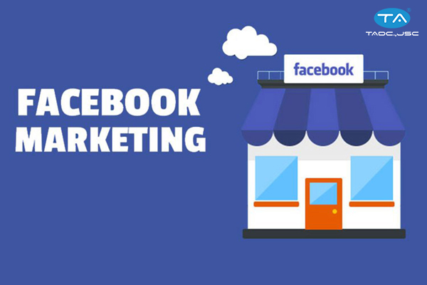 Lợi ích Marketing Facebook cho doanh nghiệp là gì?