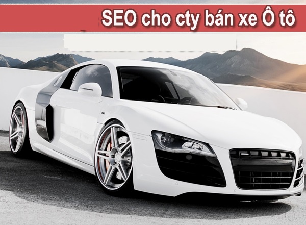 Tăng cao lợi ích cho doanh nghiệp với dịch vụ seo website bán ô tô