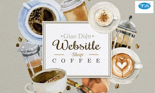 Lợi ích khi thiết kế website quán cà phê